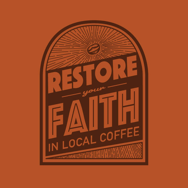 Restore Your Faith in Local Coffee Tee (Heather Autumn) - Unisex